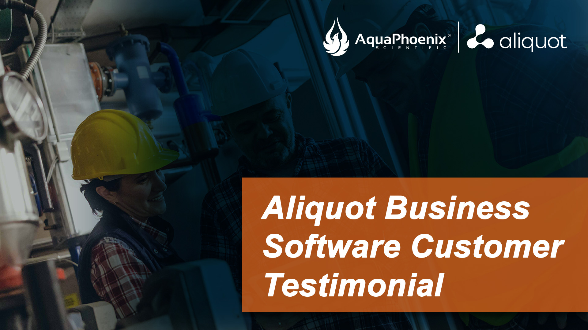 Header image showing workers in hardhats that reads "Aliquot Business Software Customer Testimonial"